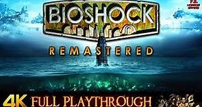 BioShock Remastered | 4K | Full Game Longplay Walkthrough No Commentary