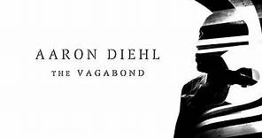 Aaron Diehl - The Vagabond (Official Audio)