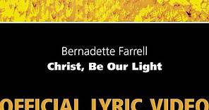 Christ, Be Our Light – Bernadette Farrell [Official Lyric Video]