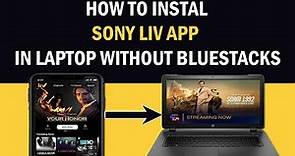 How to Download Sonyliv App in Laptop without Bluestacks | How to install Sonyliv App in Laptop 2022