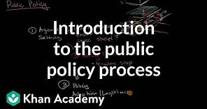 Introduction to the public policy process | US government and civics | Khan Academy