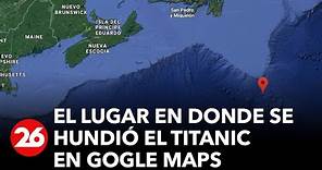 Google Maps ayuda a conocer el lugar en donde se hundió el Titanic.