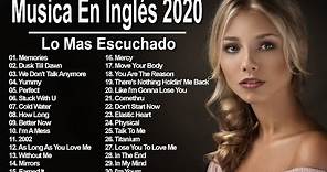 Musica En Inglés 2020 Lo Mas Escuchado - Las Mejores Canciones en Inglés 2020