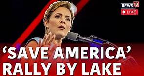 Kari Lake LIVE News | Kari Lake Delivers Fiery Speech At Save America Rally LIVE | U.S. News LIVE