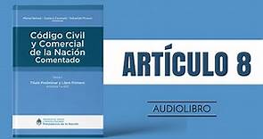 ARTÍCULO 8 ✔ Código Civil y Comercial Comentado 🔊 (NUEVA LEY - ARGENTINA)