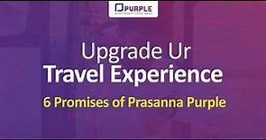 Prasanna Purple : Upgrade your Travel Experience !!