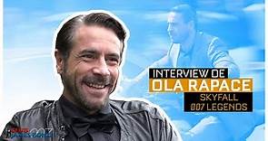 OLA RAPACE - L'INTERVIEW 100% BOND SKYFALL ET 007 LEGENDS