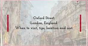 Oxford Street, London Guide - What to do, When to visit, How to reach, Cost Tripspell