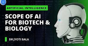 Artificial Intelligence for Biotech & Biology |Revolutionizing Biology and Biotech with AI