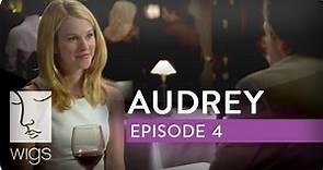 Audrey | Ep. 4 of 6 | Feat. Kim Shaw | WIGS