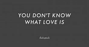 YOU DON'T KNOW WHAT LOVE IS chord progression - Jazz Backing Track Play Along