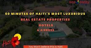 50 min of Haiti's most Luxurious Real Estate, Hotels, & AirBNBs | You Won't believe this is Haiti