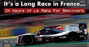 24 Hours of Le Mans EXPLAINED! | A beginner's guide!