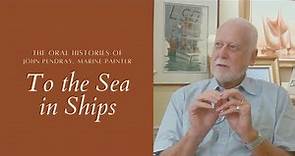 To the Sea in Ships, the oral histories of John Pendray, Marine Painter