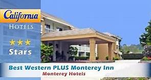 Best Western PLUS Monterey Inn, Monterey Hotels - California