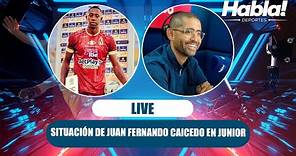 EN VIVO: JUNIOR tomó decisión con JUAN FERNANDO CAICEDO