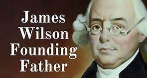 James Wilson- Founding Father