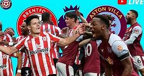 🔴 BRENTFORD VS ASTON VILLA EN DIRECTO 🔴: PREMIER LEAGUE EN VIVO