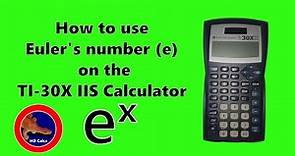 How to use e on the Texas Instruments TI-30X IIS Calculator