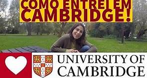 COMO ENTREI EM CAMBRIDGE!