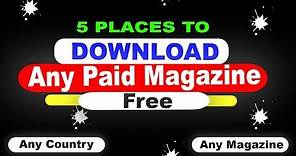 How to Download Any Paid Magazines Free - 5 places to Download Free Magazines Updated [2019]