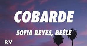 Sofia Reyes, Beéle - COBARDE (Letra/Lyrics)