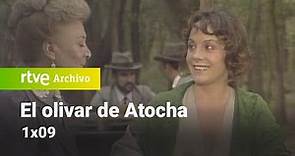 El olivar de Atocha: Capítulo 9 - Ofensas | RTVE Archivo