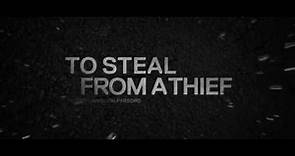 TO STEAL FROM A THIEF TRAILER (2016)