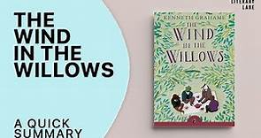 THE WIND IN THE WILLOWS by Kenneth Grahame | A Quick Summary