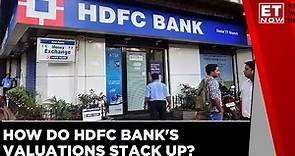 How Do HDFC Bank's Fundamentals And Valuations Stack Up Versus Its Peers? | ET Now | English News