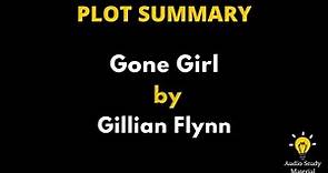 Summary Of Gone Girl By Gillian Flynn. - Gone Girl By Gillian Flynn Book Summary.