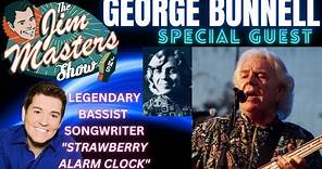 George Bunnell, Strawberry Alarm Clock Legendary Bassist, Songwriter on The Jim Masters Show LIVE