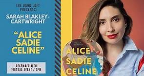 The Book Loft Presents: Sarah Blakley- Cartwright, "Alice Sadie Celine"