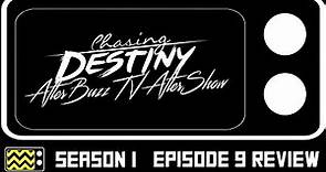 Chasing Destiny Season 1 Episode 9 Review & After Show | AfterBuzz TV