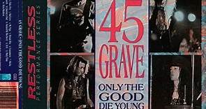 45 Grave - Only The Good Die Young