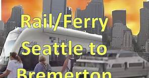 How To Seattle SeaTac airport to Bremerton light Rail + Ferry Ride Link Train boat cruise Travel