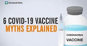 6 COVID-19 Vaccine Myths Explained