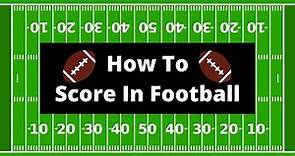 How To Score In American Football | RULES EXPLAINED
