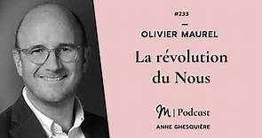 #233 Olivier Maurel : La révolution du Nous