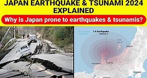 Japan Earthquake Tsunami 2024 Explained | Why, how it Happened | Japan’s Geography, Geology