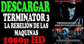 Descargar Terminator 3: La Rebelión de las Máquinas | 1080p HD | Español Latino - Ingles | Mega