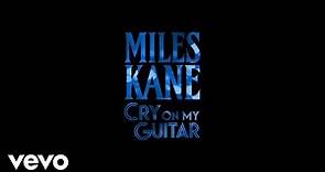 Miles Kane - Cry On My Guitar (Official Audio)