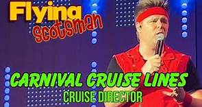 Carnival Cruise Lines - The Flying Scotsman, Cruise Director - Chris Williams