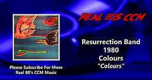 Resurrection Band - Colours (HQ)