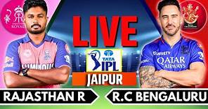 IPL 2024 Live: RCB vs RR Live Match | IPL Live Score & Commentary | Bangalore vs Rajasthan Live