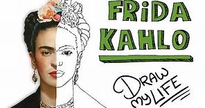 FRIDA KAHLO | Draw My Life