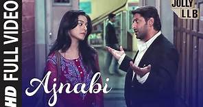 Jolly LLB Full Song Ajnabi Ban Jaye By Mohit Chauhan | Arshad Warsi, Amrita Rao