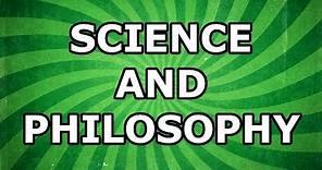 The Relationship between Science and Philosophy
