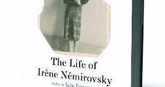 'The Life of Irène Némirovsky'
