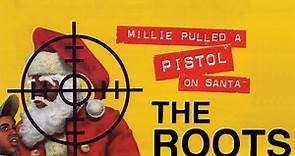 The Roots – Millie Pulled A Pistol On Santa (1996) (Remastered)